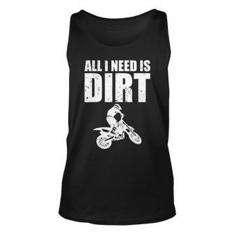 All I Need Is Dirt Bike Motocross Off Roading Tank Top | Mazezy