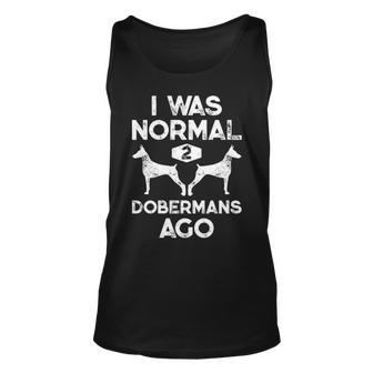 I Was Normal 2 Dobermans Ago Dog Lover Tank Top | Mazezy