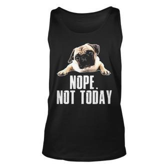Not Today Pug Tank Top | Mazezy