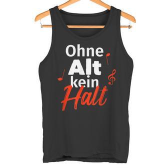 Ohne Alt Kein Halt Choir Singer Tank Top - Geschenkecke