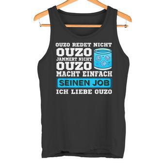 Ouzo Jammert Nicht Ouzo Macht Sein Job Tank Top - Geschenkecke