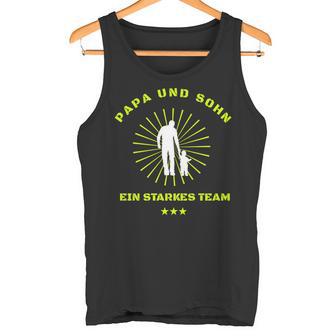 Papa & Sohn Ein Starkes Team Partnerlook Für Beide Tank Top - Geschenkecke