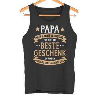 Papa Beste Geschenk Hast Uns Füratertag Und Geburtstag Tank Top - Geschenkecke