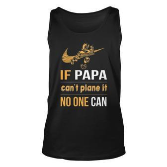 If Papa Can't Plane It Noe Can Tank Top | Mazezy