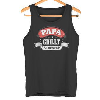 Papa Grillt Am Bestenatertag Tank Top - Geschenkecke