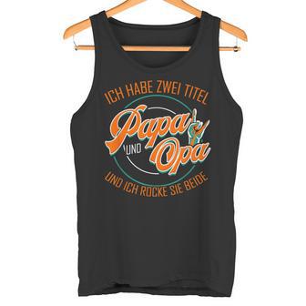 Papa Und Opa Bester Großvater Ehemann Füratertag Dadater Tank Top - Geschenkecke