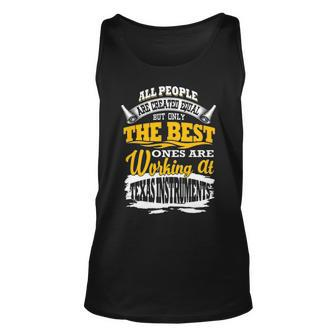All People Are Created Equal Butly The Bestes Are Working At Texas Instruments Tank Top | Mazezy