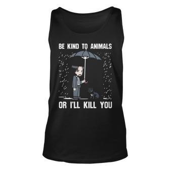 Pit Bull Be Kind To Animals Or I'll Kill You Tank Top | Mazezy