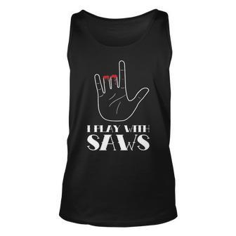 I Play With Saws Woodworker Carpenter Novelty Tank Top | Mazezy