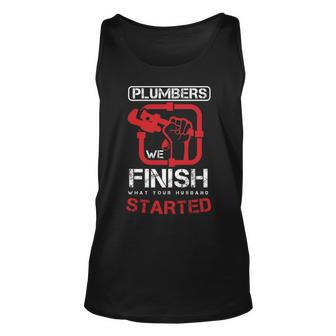 Plumbers We Finish What Your Husband Started Plumbing Piping Pipes Repair Gif Tank Top | Mazezy UK