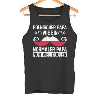 Polnischer Papa Polenateratertag Pole Polnisches Tank Top - Geschenkecke