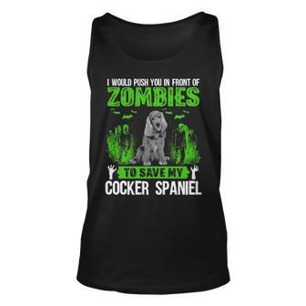 Push You In Front Of Zombies Save Cocker Spaniel Dog Tank Top | Mazezy
