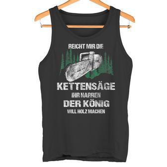 Reicht Mir Die Kettensaw Ihr Jester Woodcutter Tank Top - Geschenkecke