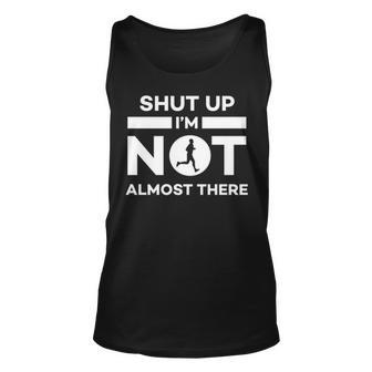 Running Shut Up I'm Not Almost There Quote Tank Top | Mazezy DE