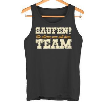 Saufen Nie Alleine Mit Dem Team Carnival Jga Fancy Dress Outfit Tank Top - Geschenkecke