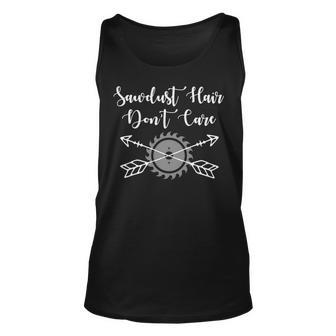 Sawdust Hair Don't Care For Carpenters And Woodworker Tank Top | Mazezy