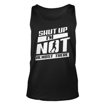 Shut Up I’M Not Almost There Running Cross Country Tank Top | Mazezy UK
