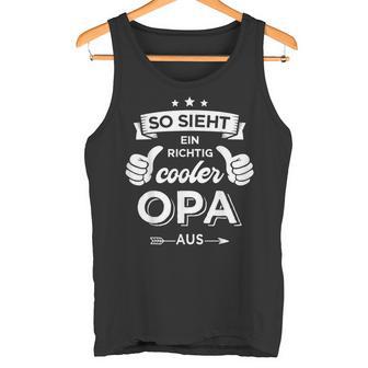 So Sieht Cooler Opa Zumatertag Geburtstag Und Weihnachten Tank Top - Geschenkecke