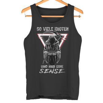 Soiele Idioten Und Nur Eine Sense Sarcasm Reaper S Tank Top - Geschenkecke