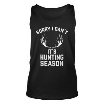 Sorry I Can't It's Hunting Season T Deer Hunters Tank Top | Mazezy