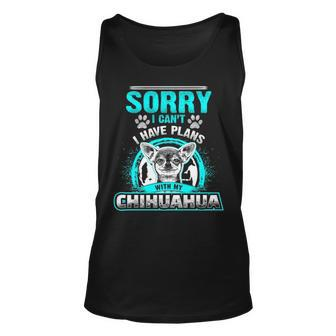 Sorry I Cant I Have Plans With My Chihuahua Tank Top | Mazezy