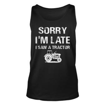 Sorry I'm Late I Saw A Tractor Tractors Lovers Tank Top | Mazezy
