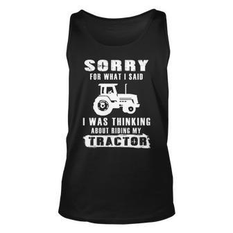 Sorry For What I Said I Was Thingking About Riding My Tractor Tank Top | Mazezy