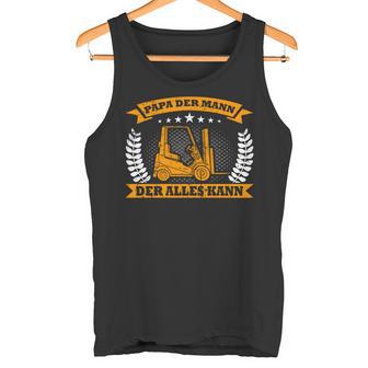 Staplerfahrerater Sohnatertag Lagerist Stapler Tank Top - Geschenkecke