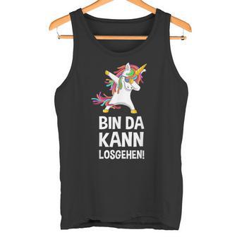 With Text 'Bin Da Kann Losgehen' Tank Top - Geschenkecke