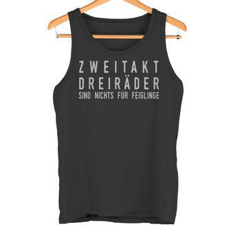 With Text Treiräder Sind Nichtts Für Feiglinge Ape 50 Cult S Tank Top - Geschenkecke