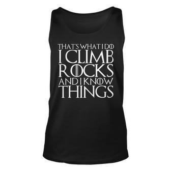 That's What I Do I Climb Rocks And I Know Things Tank Top | Mazezy