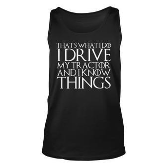 That's What I Do I Drive My Tractor And I Know Things Tank Top | Mazezy