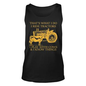 That's What I Do I Ride Tractors I Play With Cows And I Know Tank Top | Mazezy