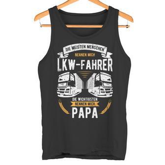 Truck Driver Die Wichtigsten Nennen Mich Papa Laster Trucker Tank Top - Geschenkecke