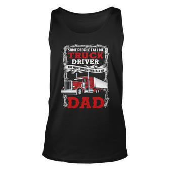 Truck Driver Some People Call Me Truck Driver The Most Important Call Me Dad Tank Top | Mazezy DE