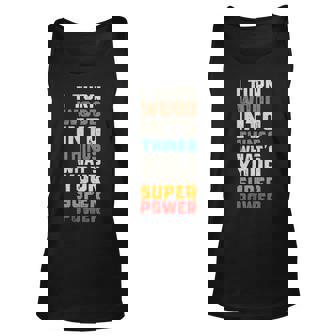 I Turn Wood Into Things Superpower Woodworking Tank Top | Mazezy
