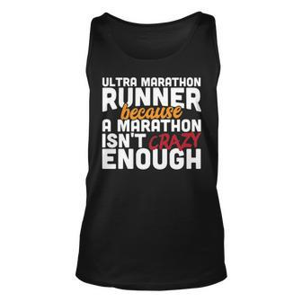 Ultra Marathon Runner A Marathon Isn't Crazy Enough Tank Top | Mazezy