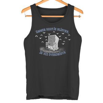 Ümmer Suutje Blieven Ja Nix Overdrievn Slogan Nordlicht Tank Top - Geschenkecke