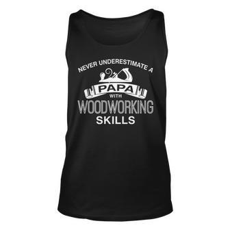 Never Underestimate A Papa With Woodworking Skills Tank Top | Mazezy