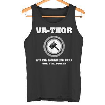 Va-Thor Wie Ein Normaler Papa Nuriel Coolerater Spruch Tank Top - Geschenkecke