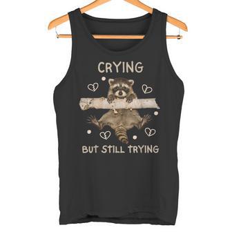 Waschbär Lustig Weinen Aber Immer Nochersuchen Meme Mental Health Tank Top - Geschenkecke