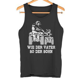 Wie Der Fater So Der Shn Papa Quad Driver Atv Tank Top - Geschenkecke