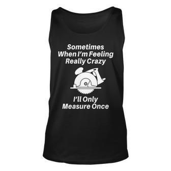 Woodworking For Carpenters Woodworkers Or Contractors Tank Top | Mazezy
