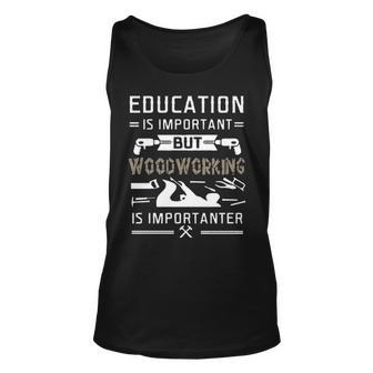 Woodworking Is Importanter Tank Top | Mazezy