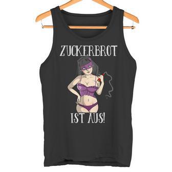 Zuckerbret Ist Aus Domina Sexy Lingerie And Whip Outfit Tank Top - Geschenkecke