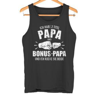 Zwei Titel Papa Und Bonus Papa Und Rocke Sie Beide Fäuste Kapuzenjacke Tank Top - Geschenkecke