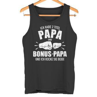 Zwei Titel Papa Und Bonus Papa Und Rocke Sie Both Fiste Tank Top - Geschenkecke