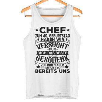 40Th Birthday Chef Für Dich Das Beste 40 Jahre Gray Tank Top - Geschenkecke