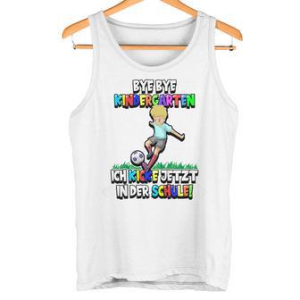 Children's First Day At School Ich Kicke Jetzt In Der Schule Tank Top - Geschenkecke