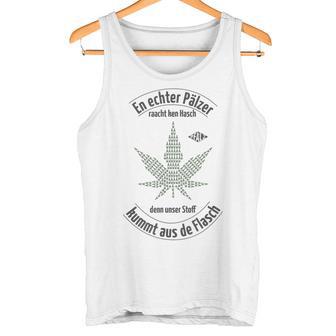 Ein Echter Pfälzer Raucht Kein Cannabis Pfalz Marihuana Wein Tank Top - Geschenkecke